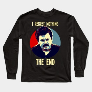 I Regret Nothing. The End. Long Sleeve T-Shirt